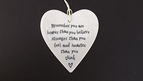 remember you are braver than you believe stronger than you feel and smarter than you think - porcelain heart