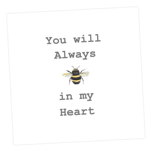 You will always bee in my heart card - Sartorial Boutique and Gifts