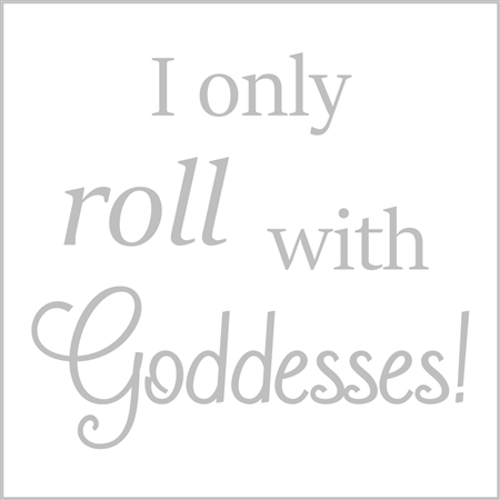 I only roll with goddesses card - Sartorial Boutique and Gifts