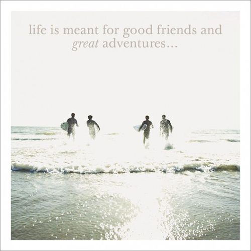 Life is meant for good friends and great adventures - Card - Sartorial Boutique and Gifts